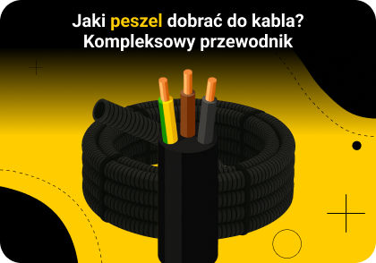 Jaki peszel dobrać do kabla? Kompleksowy przewodnik