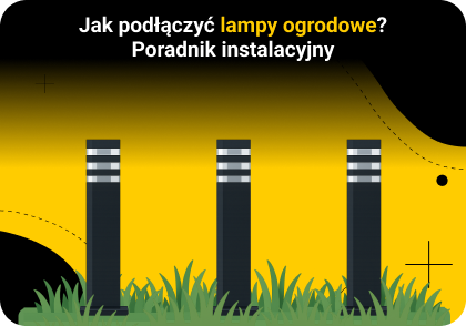 Jak podłączyć lampy ogrodowe? Poradnik instalacyjny