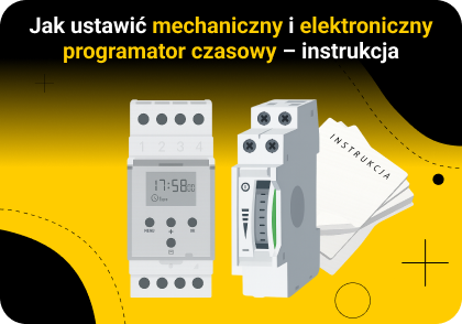 Jak ustawić mechaniczny i elektroniczny programator czasowy – instrukcja