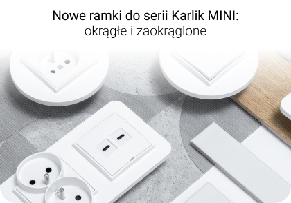 Nowe ramki do serii Karlik MINI - okrągłe i zaokrąglone
