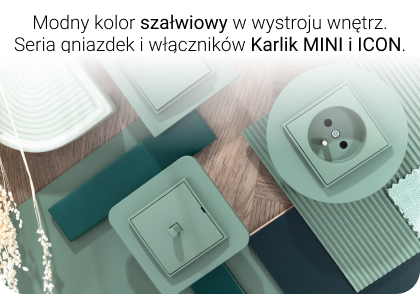 Modny kolor szałwiowy w wystroju wnętrz. Seria gniazdek i włączników Karlik MINI i ICON.