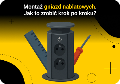Montaż gniazd nablatowych – jak to zrobić krok po kroku?