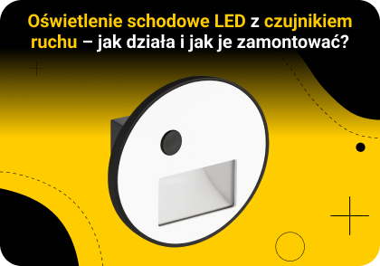 Oświetlenie schodowe LED z czujnikiem ruchu – jak działa i jak je zamontować?