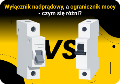 Wyłącznik nadprądowy, a ogranicznik mocy - czym się różni?
