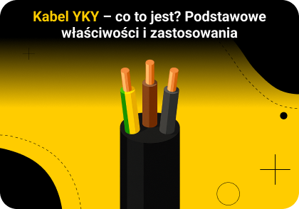 Kabel YKY – co to jest? Podstawowe właściwości i zastosowania